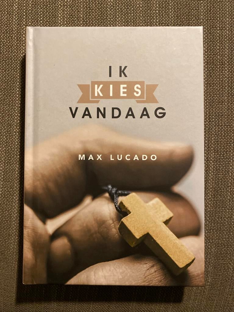 Max Lucado - Ik kies vandaag, Max Lucado, Christendom | Protestants, Ophalen of Verzenden, Zo goed als nieuw