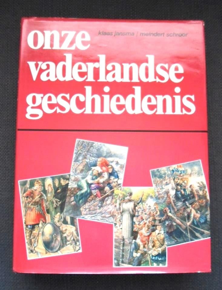 Onze vaderlandse geschiedenis -Klaas Jansma/Meindert Schroor, Boeken, Ophalen, Gelezen