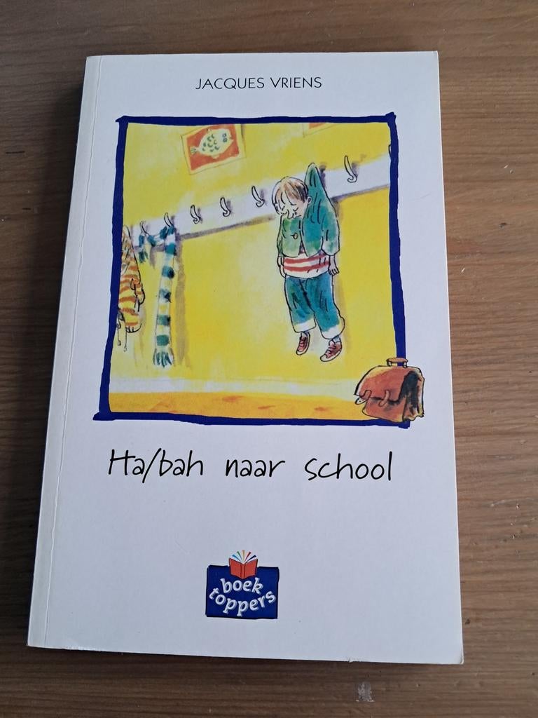 Ha/bah naar school - Jacques Vriens, Boeken, Kinderboeken | Jeugd | onder 10 jaar, Zo goed als nieuw, Fictie algemeen, Ophalen of Verzenden