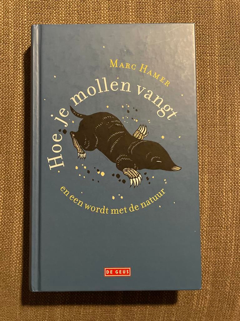 Marc Hamer - Hoe je mollen vangt, Ophalen of Verzenden, Zo goed als nieuw, Marc Hamer