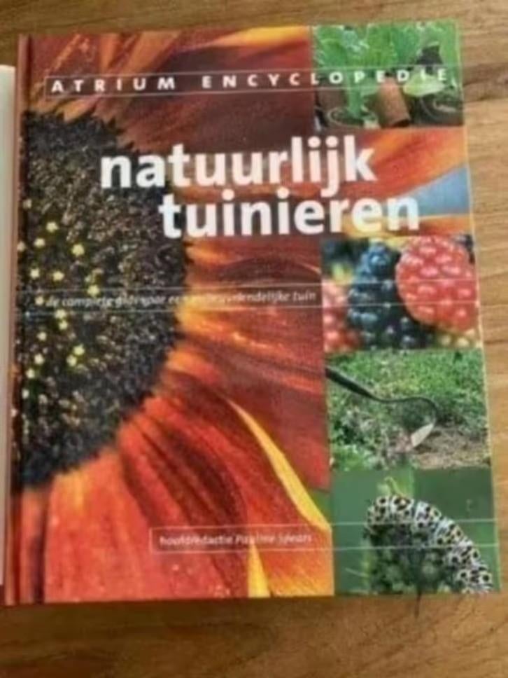 ATRIUM ENCYCLOPEDIE : NATUURLIJK TUINIEREN . Pauline Spears, Ophalen of Verzenden, Zo goed als nieuw, Tuinieren en Tuinplanten