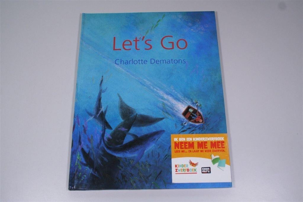 Let's go — : Charlotte Dematons — Fraai prentenboek, Ophalen of Verzenden, Gelezen
