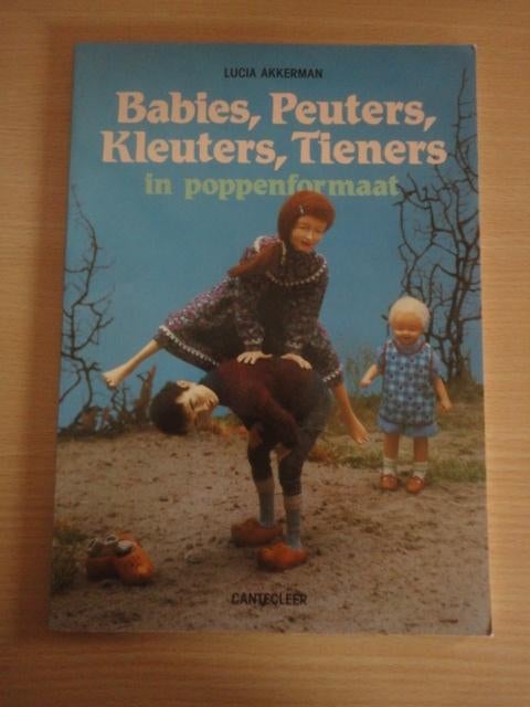 Te koop: Babies, Peuters, Kleuters, Tieners in poppenformaat, Ophalen of Verzenden, Gelezen, Poppen maken, Lucia Akkerman