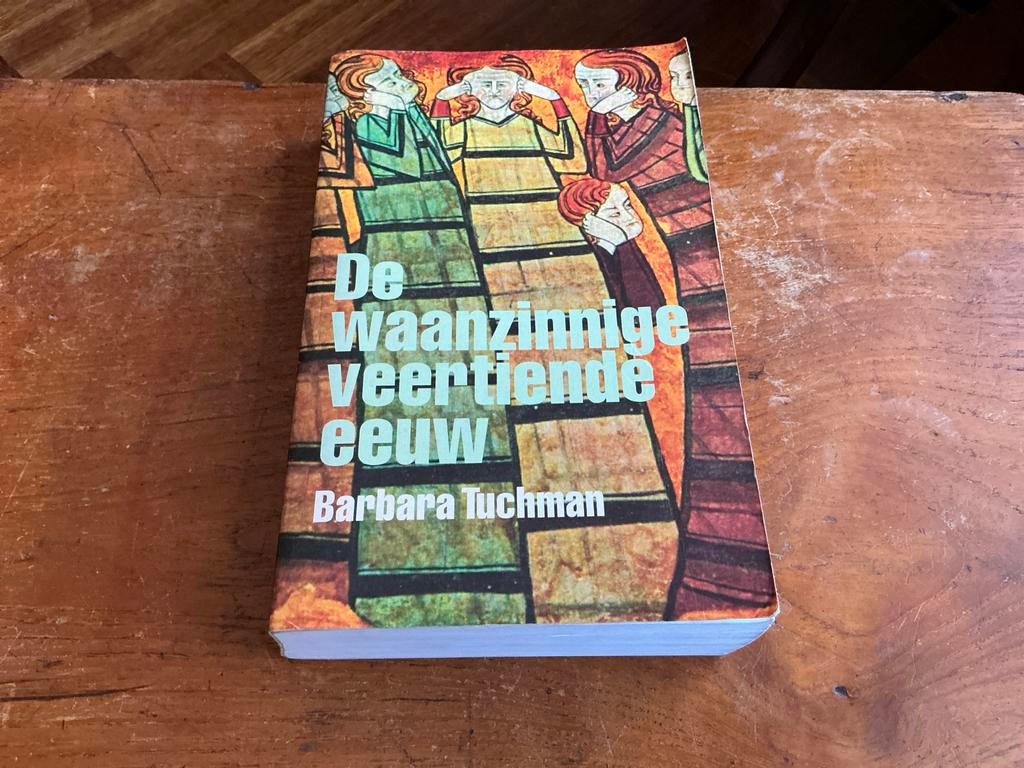 De Waanzinnige Veertiende Eeuw - Barbara Tuchman, Boeken, Ophalen of Verzenden, 14e eeuw of eerder, Gelezen, Europa
