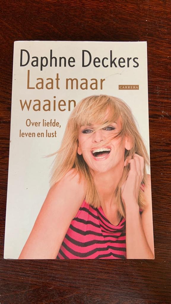 Daphne Deckers - Laat maar waaien, Boeken, Ophalen of Verzenden
