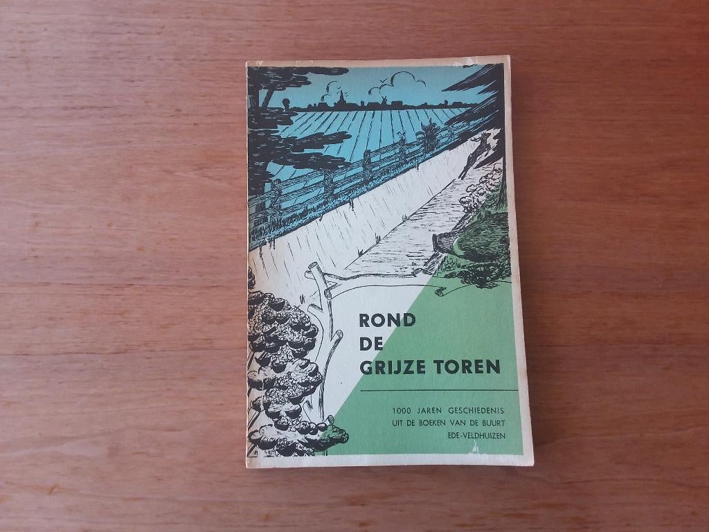 Rond de grijze toren Ede - Veldhuizen 1000 jaren geschiedeni, Boeken, Ophalen of Verzenden, Gelezen, L. C. Schreuders
