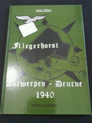 Fliegerhorst Antwerpen-Deurne 1940 - Jean Dillen, Tweede Wereldoorlog, Nieuw, Ophalen of Verzenden, Jean dillen