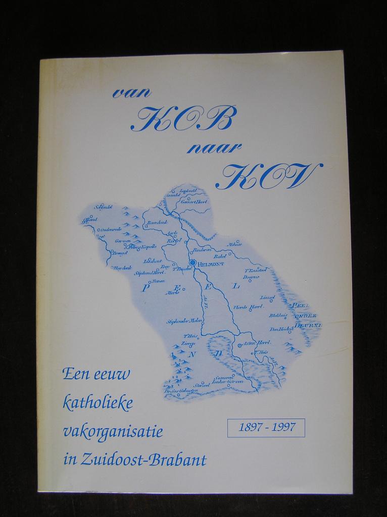 Zuidoost-Brabant: Van KOB naar KOV (Kath. vakvereniging), Boeken, Ophalen of Verzenden, Zo goed als nieuw