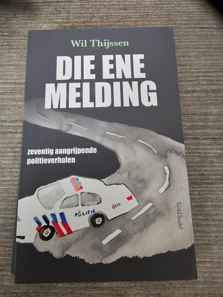 Die Ene Melding - Wil Thijssen (Politieverhalen), Ophalen of Verzenden, Gelezen, Wil Thijssen