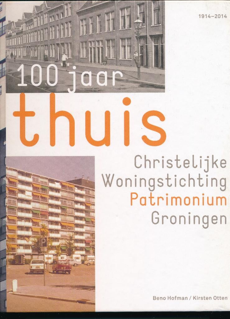 100 Jaar Woningstichting Patrimonium Groningen, 20e eeuw of later, Beno Hofman, Ophalen of Verzenden, Zo goed als nieuw