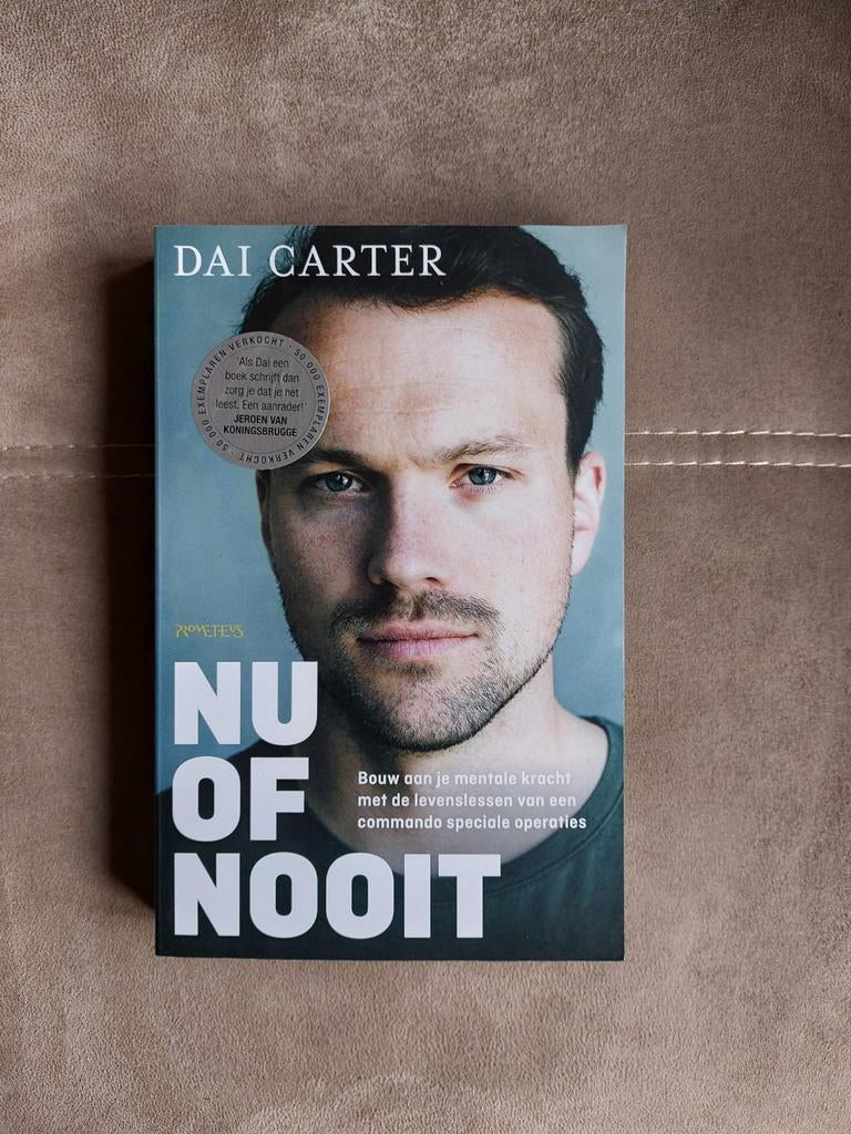 Nu of Nooit - Dai Carter (Mentale Kracht Commando), Boeken, Biografieën, Ophalen of Verzenden, Zo goed als nieuw, Dai Carter