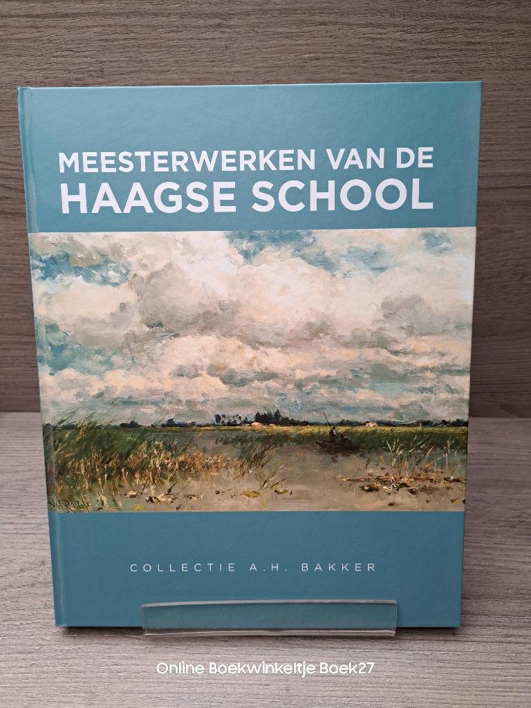 Meesterwerken van de Haagse School - Collectie A.H. Bakker, Ophalen of Verzenden, Zo goed als nieuw, Schilder- en Tekenkunst