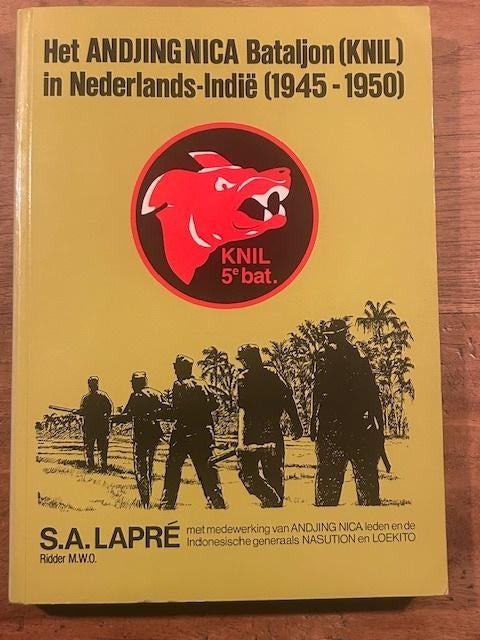 Het ANDJING NICA Bataljon (KNIL) in Ned. Indië (1945-1950), Gelezen, S.A. Lapré, Ophalen of Verzenden, Landmacht