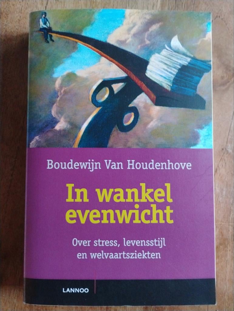 In wankel evenwicht: stress, levensstijl en welvaartsziekten, Boeken, Ophalen of Verzenden, Gezondheid en Conditie, Boudewijn Van Houdenhove