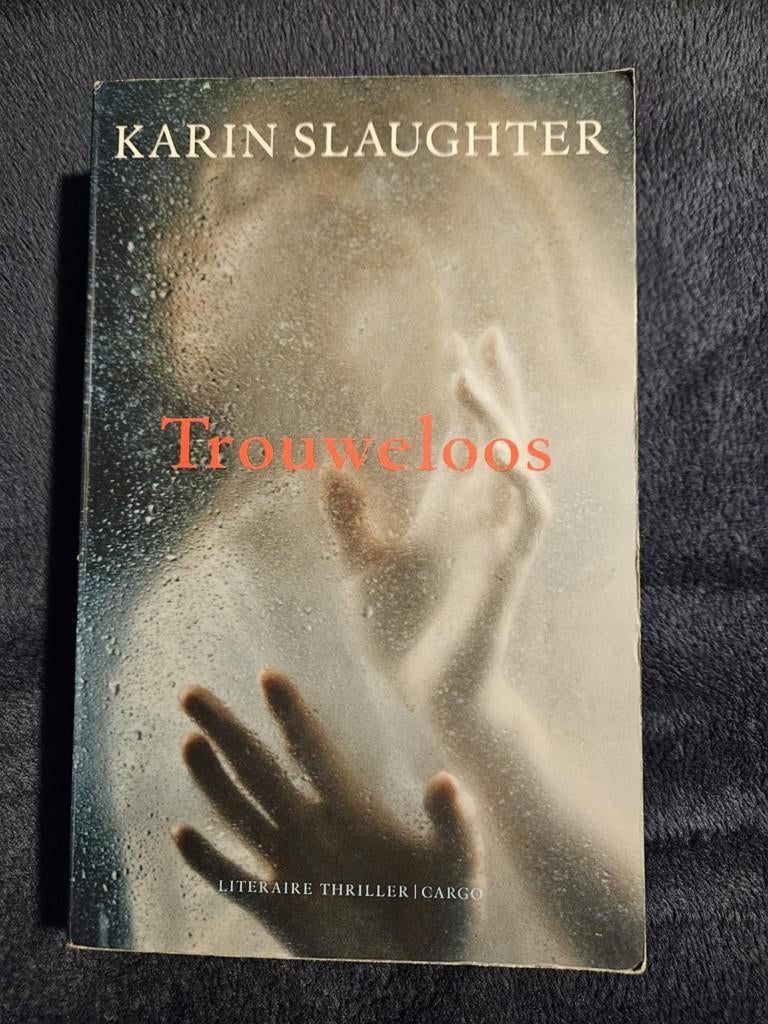 Karin Slaughter - Trouweloos, Ophalen of Verzenden, Gelezen, Karin Slaughter