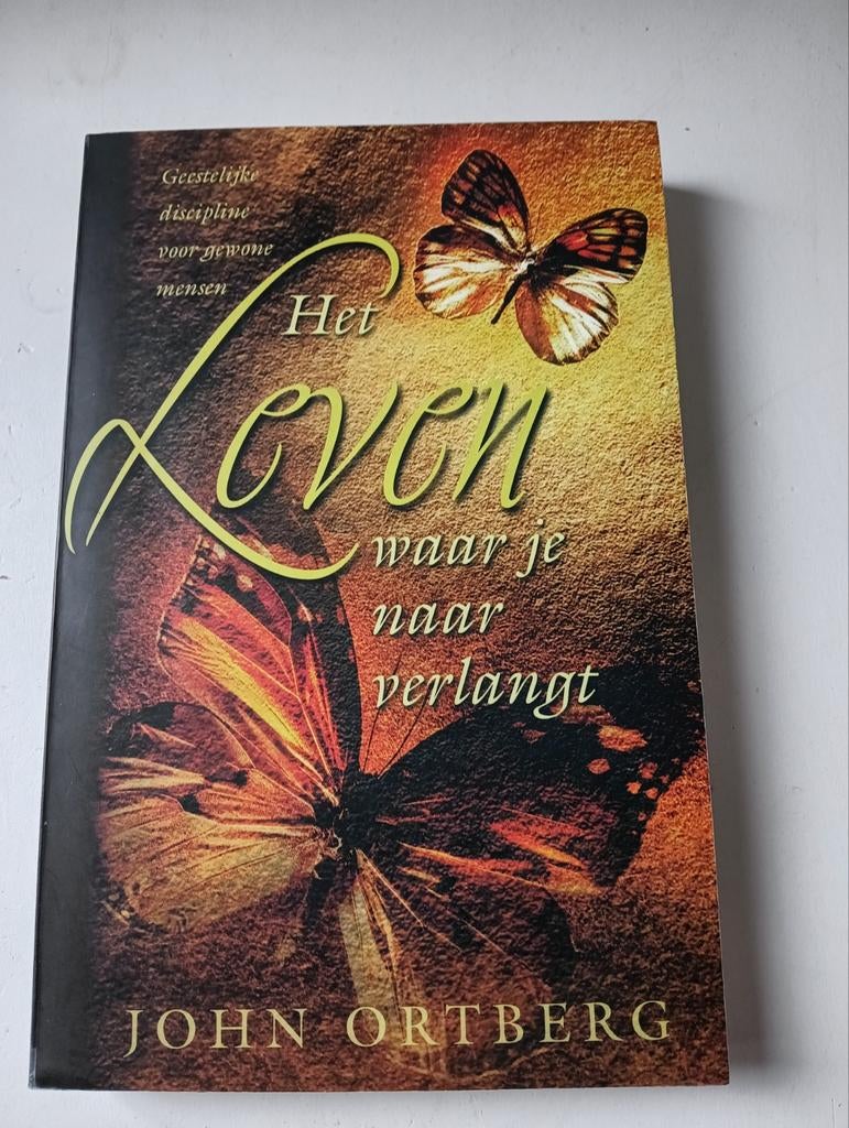 John Ortberg - Het leven waar je naar verlangt, Ophalen of Verzenden, Zo goed als nieuw, J. Ortberg