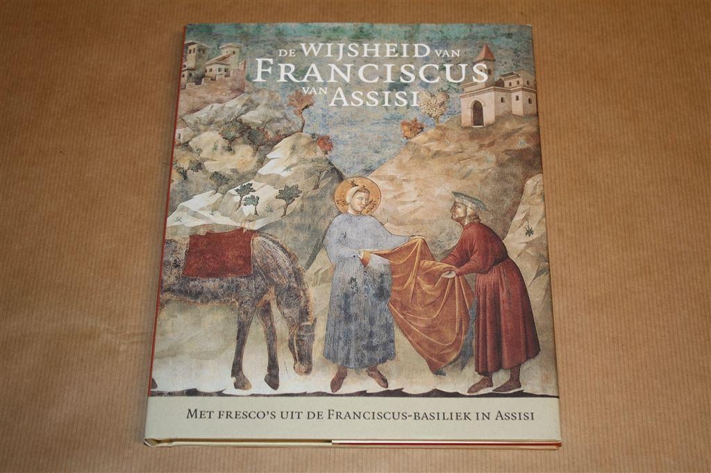 De wijsheid van Franciscus van Assisi, Boeken, Ophalen of Verzenden, Zo goed als nieuw, Overige onderwerpen, Achtergrond en Informatie