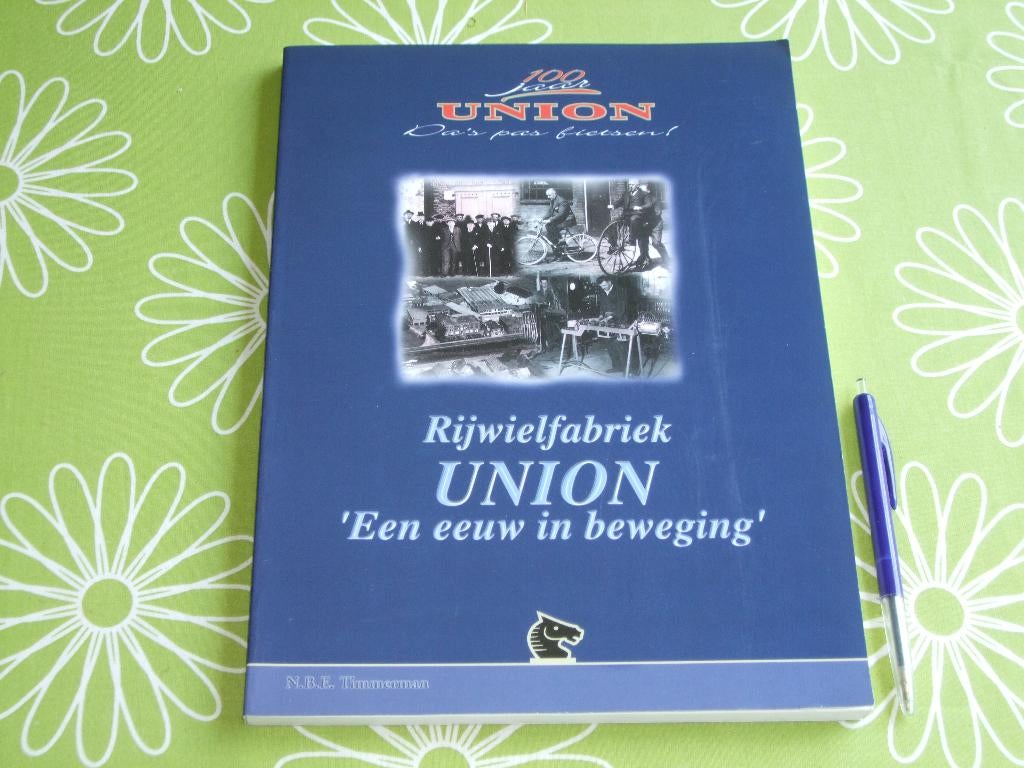 100 jaar Union - da's pas fietsen!, Ophalen of Verzenden, Zo goed als nieuw, N.B.E. Timmerman