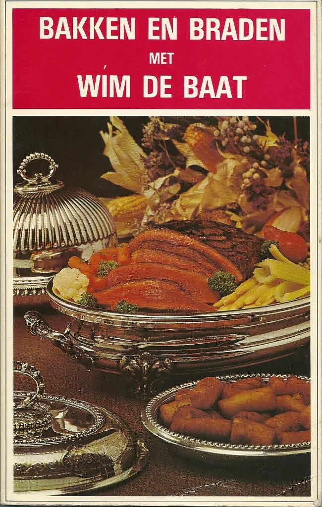 Bakken en Braden met uw slager Wim de Baat., Verzenden, Nieuw, Nederland en België, Hoofdgerechten