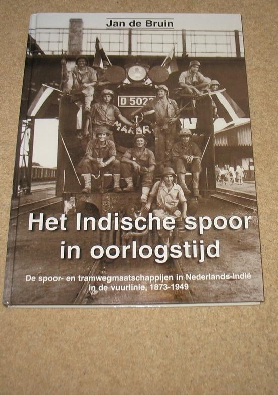 Het Indische spoor in oorlogstijd; spoor en tram 1873-1949, Boeken, Hobby en Vrije tijd, Zo goed als nieuw, Overige onderwerpen