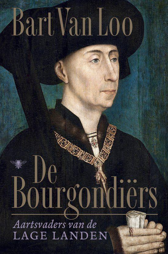 De Bourgondiërs  Bart van Loo, Ophalen of Verzenden, Zo goed als nieuw, Europa