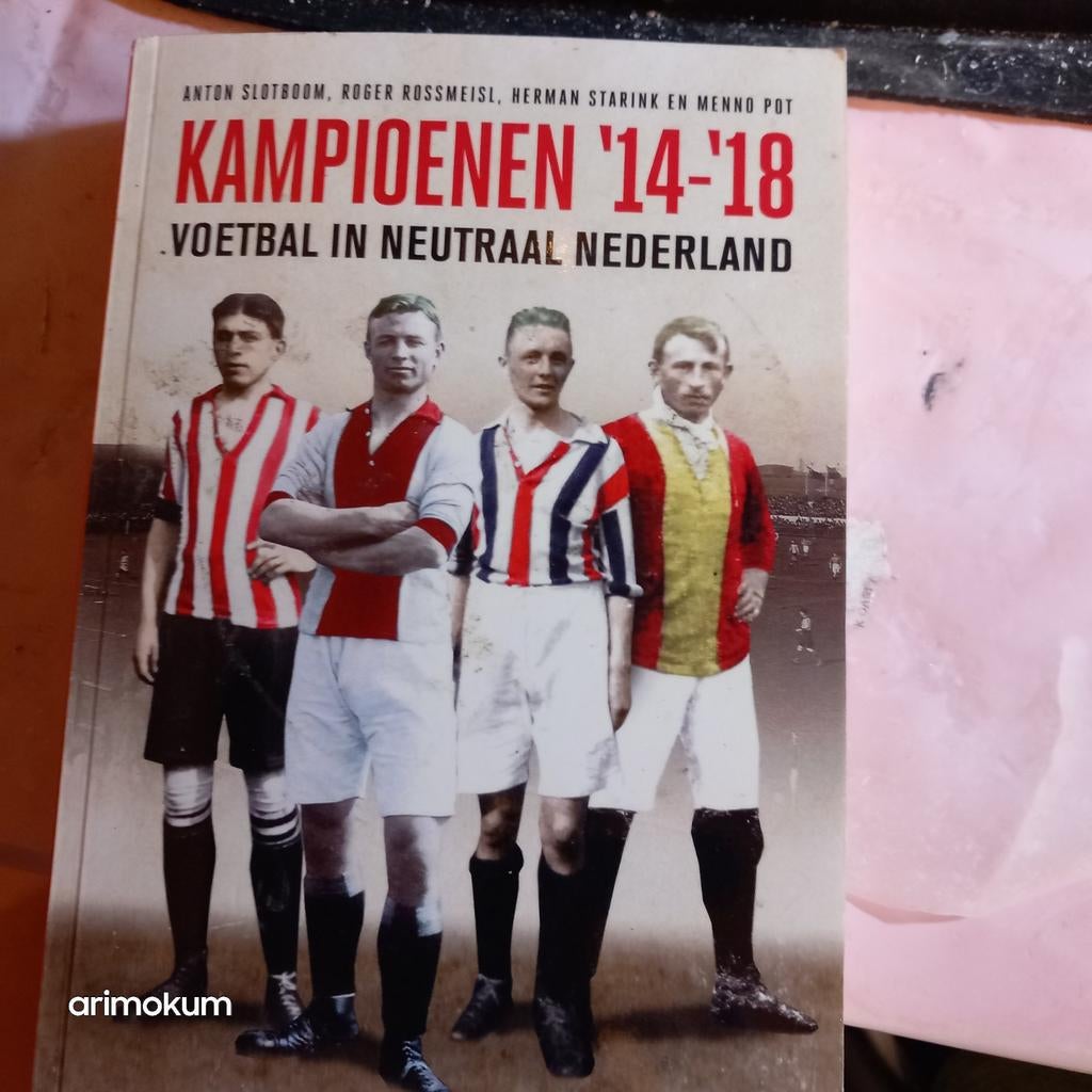 Kampioenen '14-'18: Voetbal in Neutraal Nederland, Ophalen of Verzenden, Zo goed als nieuw, Anton Sipman, Rozemond, van de Maele