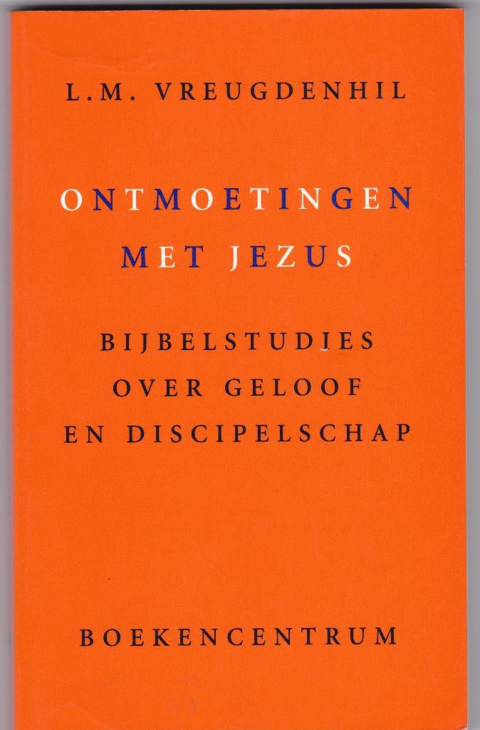 Vreugdenhil, L.M. - Ontmoetingen met Jezus, Boeken, Ophalen of Verzenden, Gelezen, Vreugdenhil, L.M., Christendom | Protestants