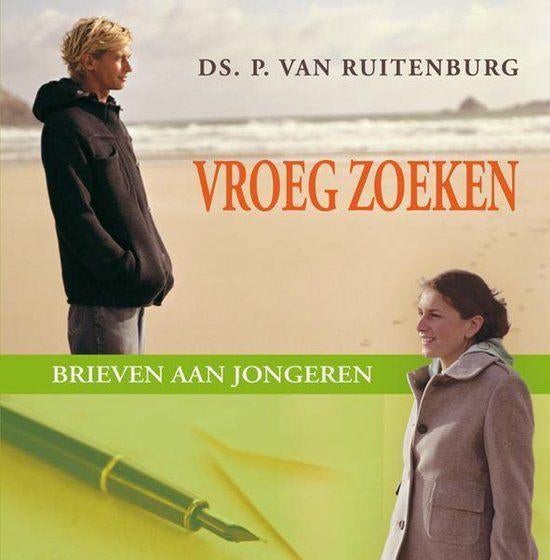 Vroeg zoeken Ds P. van Ruitenburg 9789033120350, Boeken, Ophalen of Verzenden, Zo goed als nieuw, Ds P. van Ruitenburg, Christendom | Protestants