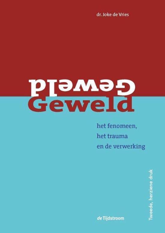 Geweld het fenomeen, het trauma en verwerking, Boeken, Studieboeken en Cursussen, Boom, Nieuw, Beta, HBO