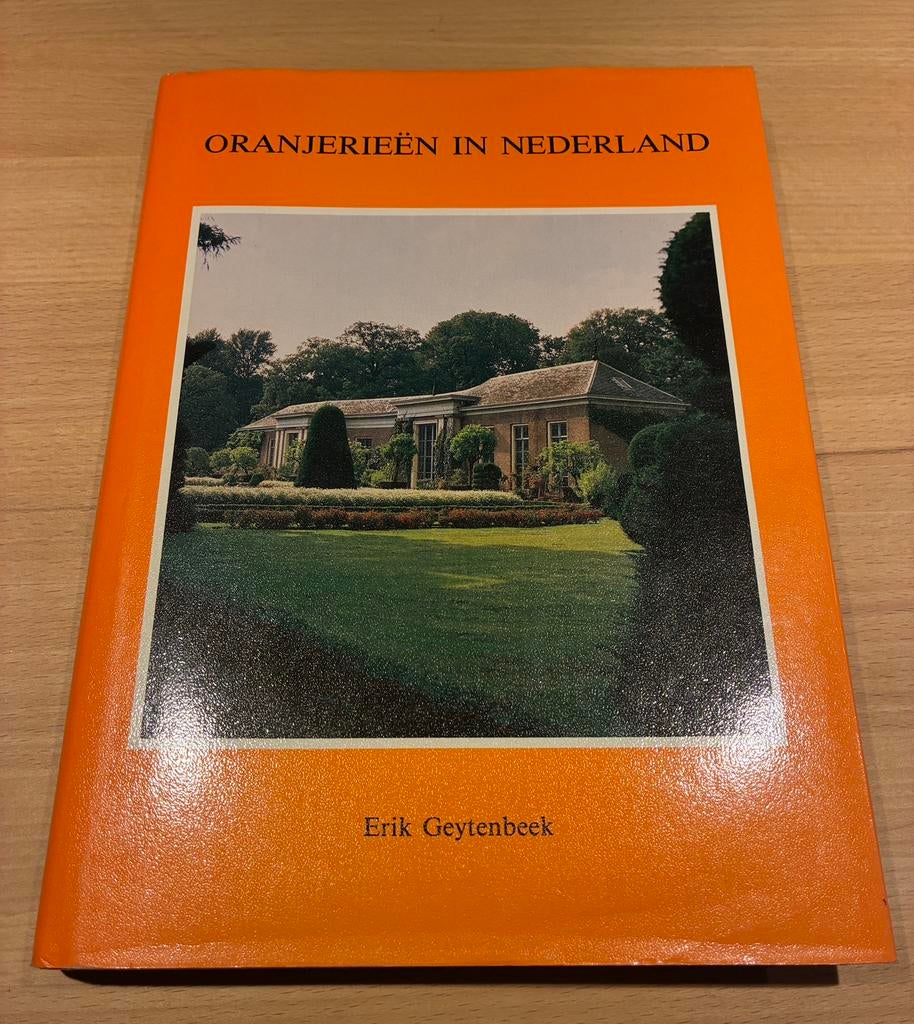 Oranjerieën in Nederland   Erik Geytenbeek, Ophalen of Verzenden, Zo goed als nieuw, Overige onderwerpen