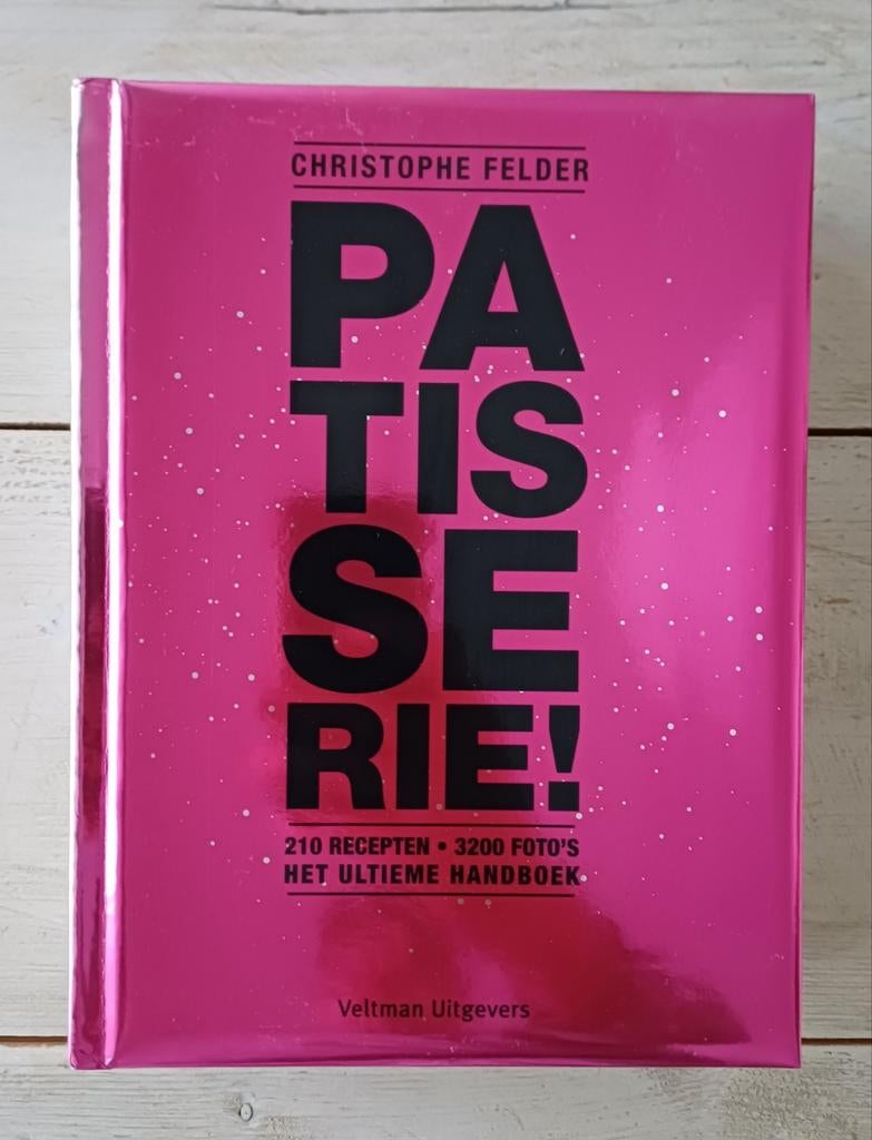 Christophe Felder - Patisserie! **zeer zeldzaam**, Boeken, Kookboeken, Ophalen of Verzenden, Zo goed als nieuw, Christophe Felder