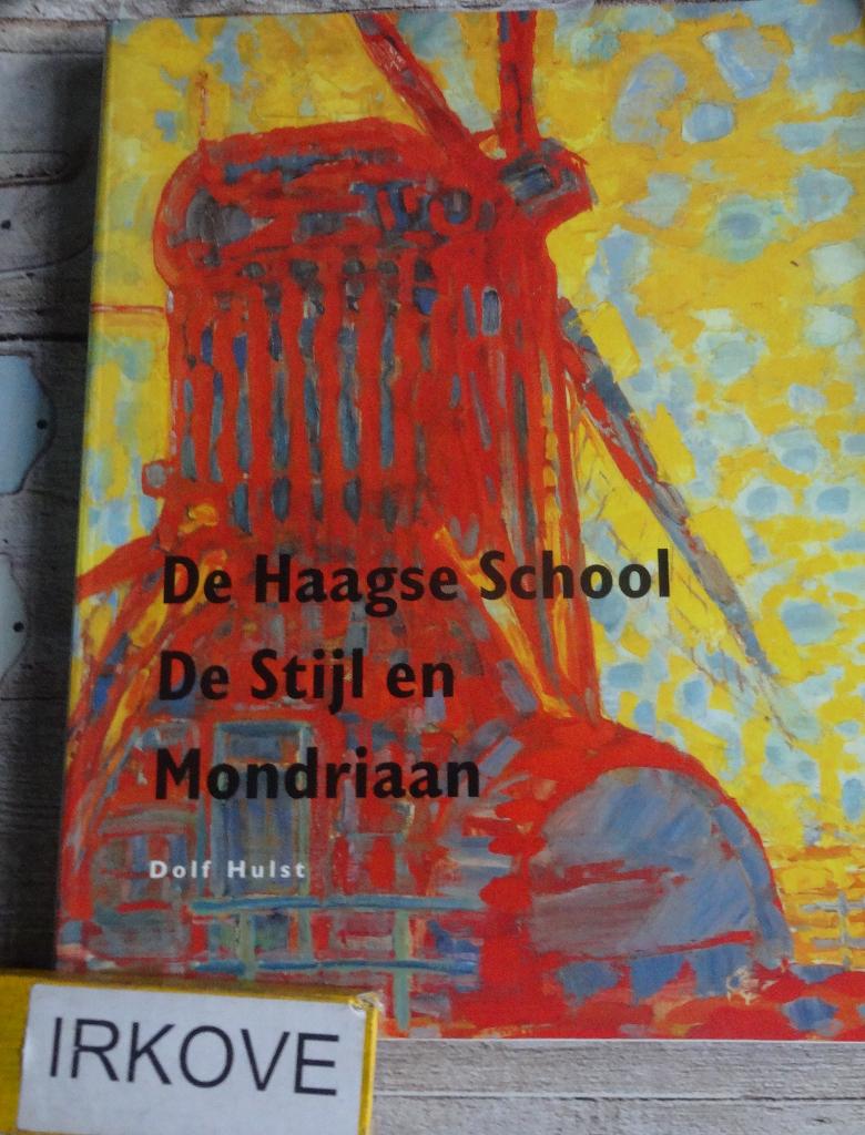 DE HAAGSE SCHOOL DE STIJL EN MONDRIAAN * Dolf Hulst *, Verzenden, Zo goed als nieuw, Schilder- en Tekenkunst, Dolf Hulst