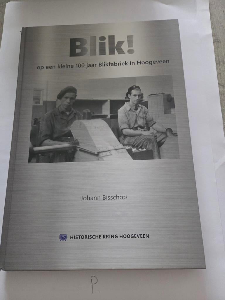Blik! op een kleine 100 jaar Blikfabriek in Hoogeveen, Ophalen of Verzenden