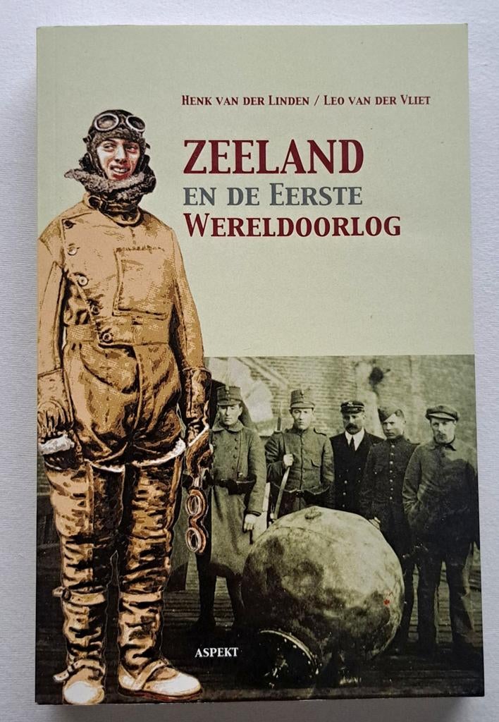 Zeeland en de Eerste Wereldoorlog - vd Linden & vd Vliet, Verzenden, Nieuw, Henk van der Linden & Leo van der Vliet, Voor 1940