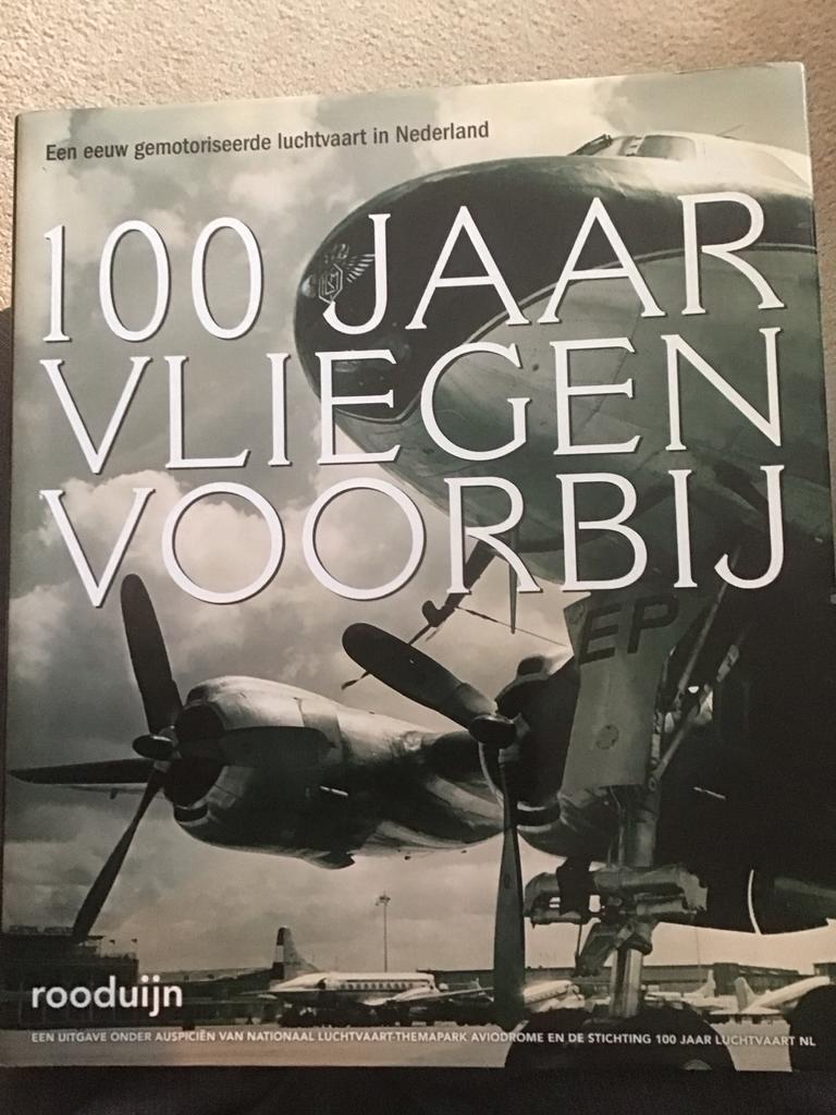 100 Jaar Vliegen Voorbij - Luchtvaart in Nederland, Boeken, Ophalen of Verzenden, Zo goed als nieuw, Vliegtuig