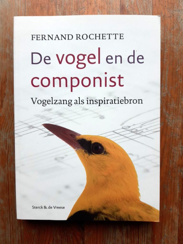 De vogel en de componist, Ophalen of Verzenden, Zo goed als nieuw, Fernand Rochette, Overige onderwerpen