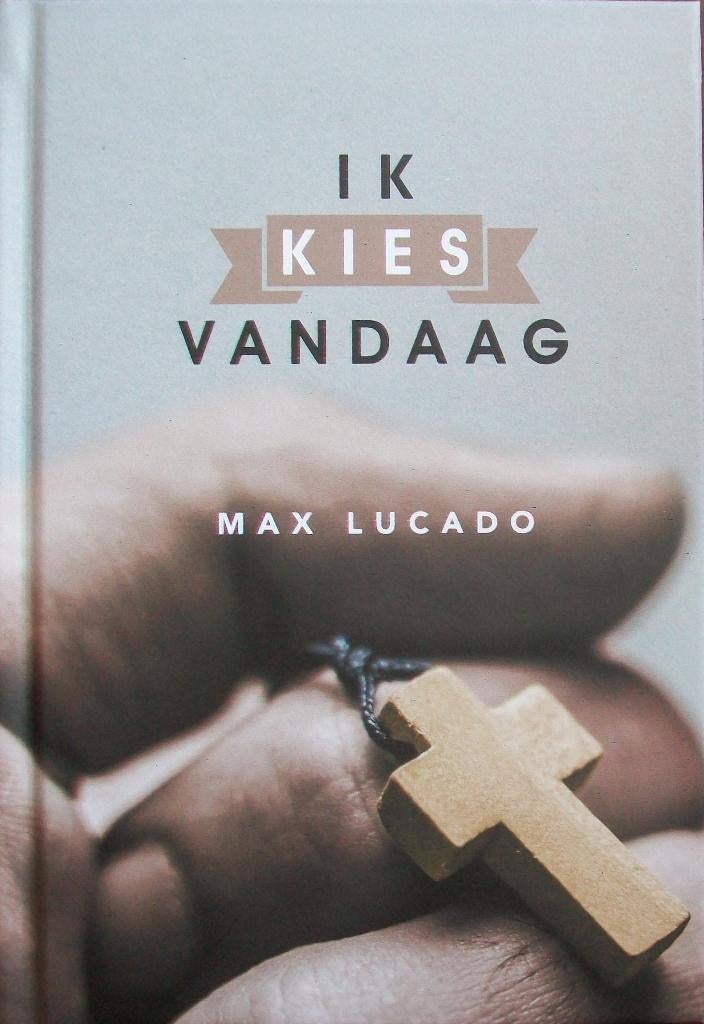 Max Lucado - Ik kies vandaag, Ophalen of Verzenden, Zo goed als nieuw, Christendom | Katholiek