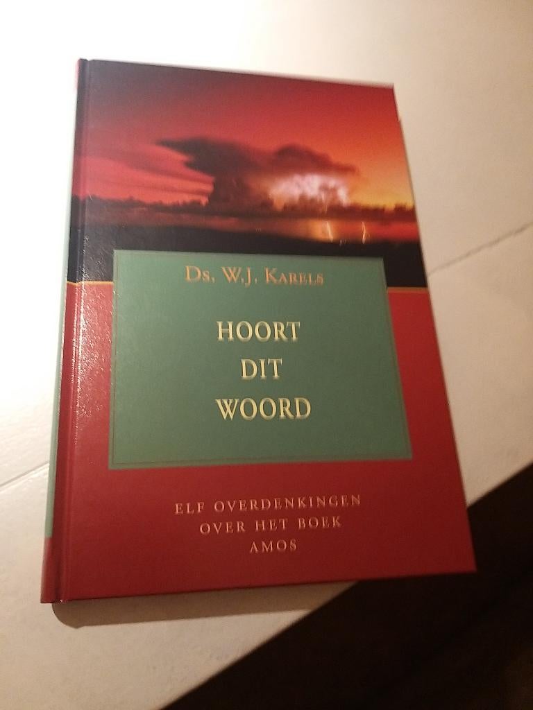 Hoort dit woord ds W J Karels 11 overdenkingen boek Amos, Christendom | Protestants, Ophalen of Verzenden, Zo goed als nieuw, Ds W J Karels