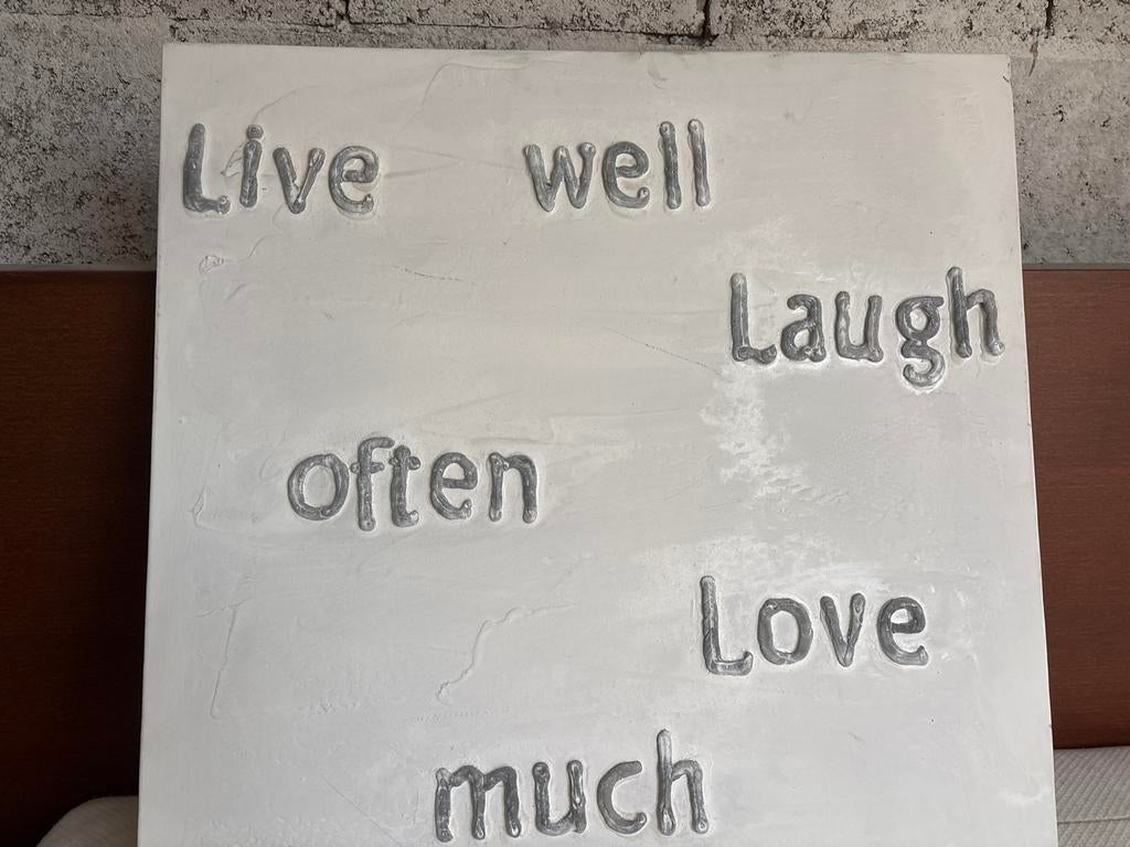 Schilderij 'Live well, Laugh often, Love much', Ophalen, Gebruikt, Schilderij, 50 tot 75 cm