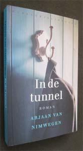Arjaan van Nimwegen : In de tunnel, Ophalen of Verzenden, Zo goed als nieuw