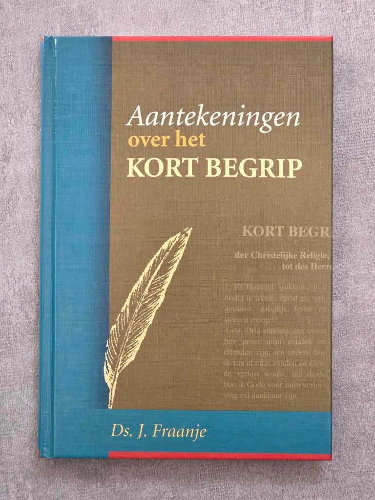 Aantekeningen over het kort begrip - ds. J. Fraanje, Boeken, Godsdienst en Theologie, Ophalen of Verzenden, Zo goed als nieuw