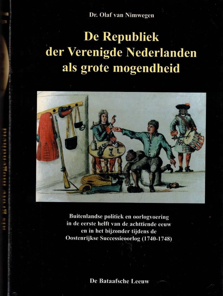 De Republiek der Verenigde Nederlanden als grote mogendheid, Gelezen, Ophalen of Verzenden, 17e en 18e eeuw, Olaf van Nimwegen