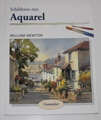 Schilderen Met Aquarel - W. Newton - 118332/3/4, Ophalen of Verzenden, Zo goed als nieuw, Tekenen en Schilderen