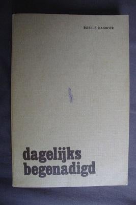 DAGELIJKS BEGENADIGD Bijbels dagboek, Ophalen of Verzenden, Gelezen