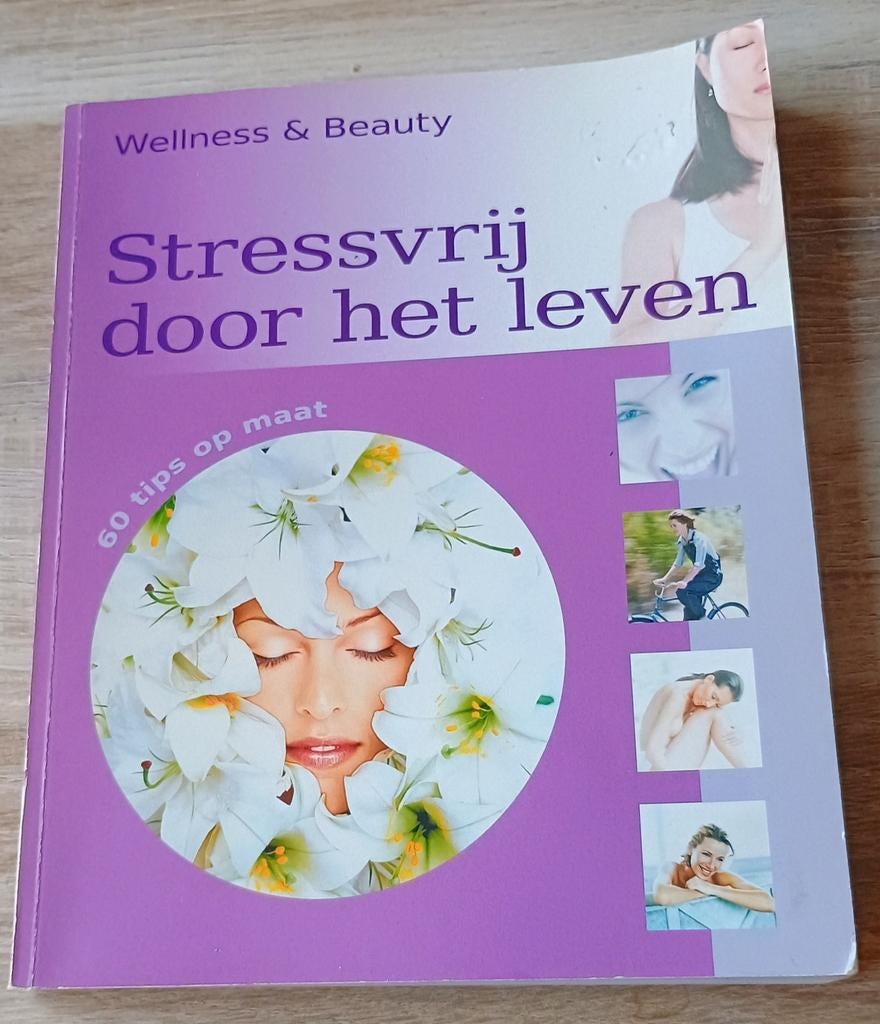 Stressvrij door het leven - Wellness & Beauty, Gelezen, Achtergrond en Informatie, Diverse, Ophalen of Verzenden