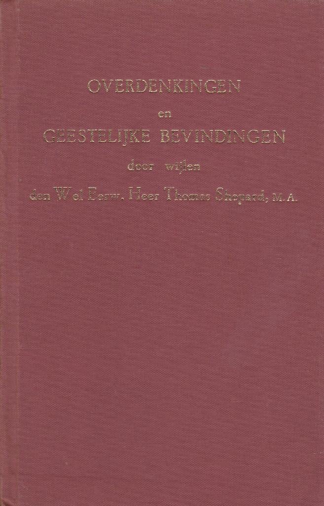 Mr. Thomas Shepard: OVERDENKINGEN en GEESTELIJKE BEVINDINGEN, Ophalen of Verzenden, Gelezen