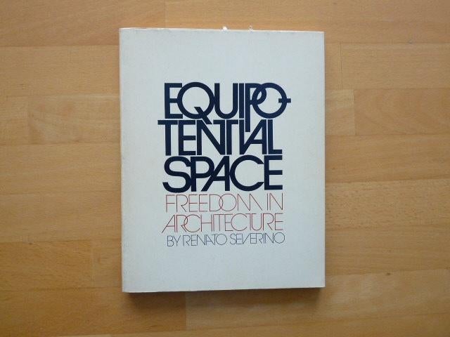 Equipotential Space : Freedom in Architecture, Severino,, Ophalen of Verzenden, Zo goed als nieuw, Stijl of Stroming