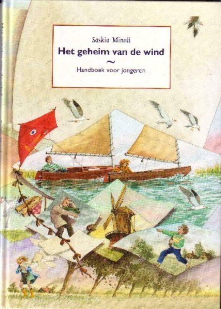 Het geheim van de wind-Een informatie-voorlees-en kijkboek, Ophalen of Verzenden, Zo goed als nieuw, Saskia Minoli