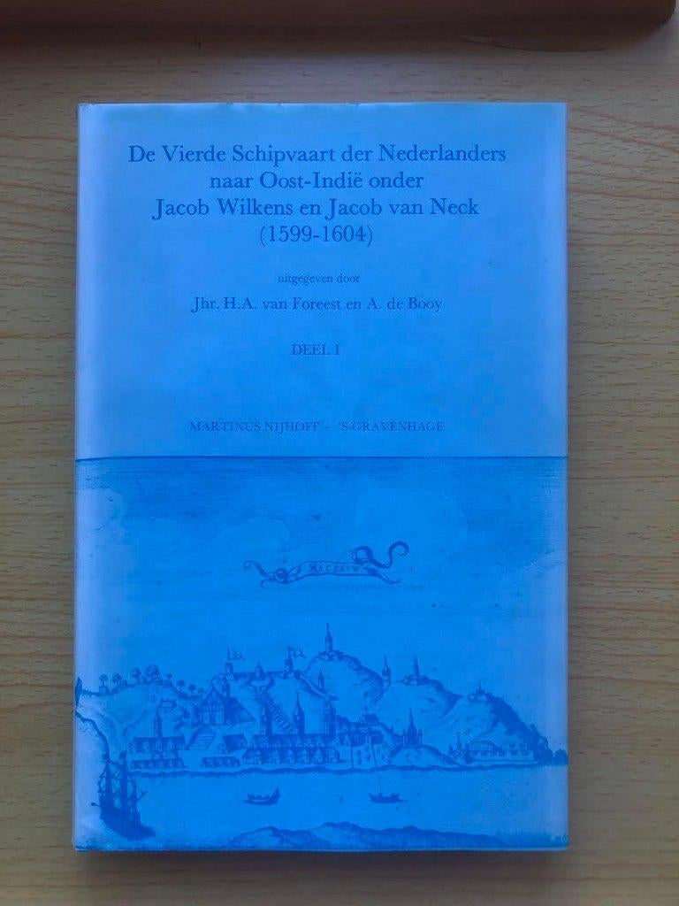 De Vierde Schipvaart naar Oost-Indië, 1599-1604, Boeken, Ophalen of Verzenden, Gelezen, Jhr. H.A. van Foreest, A. de Booy
