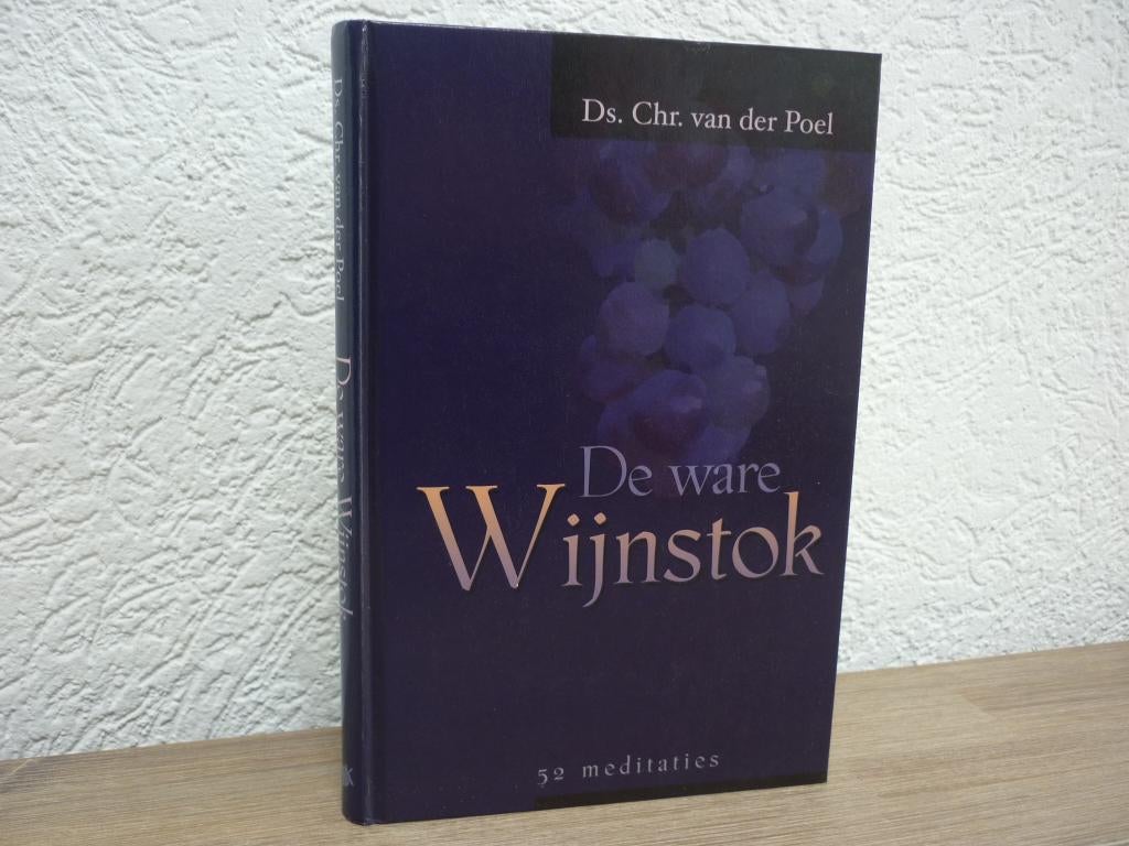 Ds. Chr. van der Poel - De ware Wijnstok- 52 meditaties, Ophalen of Verzenden, Zo goed als nieuw, Christendom | Protestants